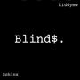 Blind$ (feat. kiddymw) [Explicit]