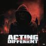 Acting Different (Explicit)