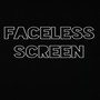 Faceless Screen