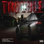 TROUBLE (Explicit)