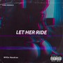 Let Her Ride (feat. Dreko G) [Remaster] [Explicit]