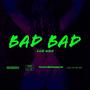 BAD BAD (Explicit)