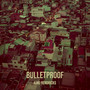 Bulletproof (Explicit)