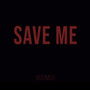 Save Me (Explicit)