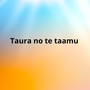 Taura no te taamu