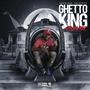 Ghetto King (Explicit)