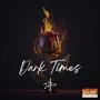 Dark Times (Explicit)