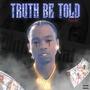 Truth Be Told (Explicit)