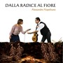 Dalla radice al fiore