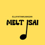 Melt isai