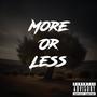 More or less