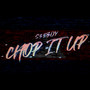 Chop It Up (Explicit)