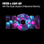 Hit The Club (Austin X Machine Remix)