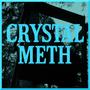 Crystal Meth (Explicit)