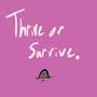 Thrive or Survive (Explicit)