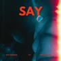 Say (feat. Mrsoft Ofl)