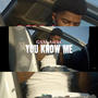 You Kno Me (Explicit)