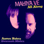 Mahiya Ve All Along