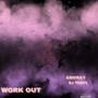 Work out (feat. DJ TRAP$)