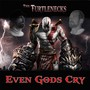 Even Gods Cry (Explicit)