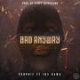 Bad Anyway (feat. Irv Dawg) [Explicit]