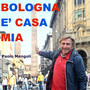 Bologna è casa mia