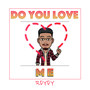 Do You Love Me