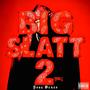 BIG SLATT 2 Pt. 1 (Explicit)