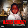 A BOSS ALREADY (Explicit)