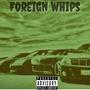 Foreign Whips (Explicit)