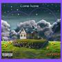 Come home (Explicit)