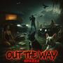 Out The Way (Explicit)