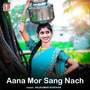 Aana Mor Sang Nach