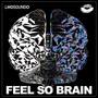 Feel so Brain