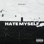 I Hate Myself (Explicit)