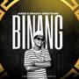 Binang (feat. Smadav Onketsang XO)