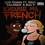 Excuse My French (feat. RBM Dillinger & Big P LaPorsh) [Explicit]