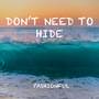 Don't Need To Hide