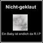 Ein Baby ist endlich da R.I.P.