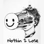 Nothin 2 Lose (Explicit)