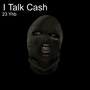 I Talk Cash (Explicit)