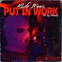 Put In Work (feat. YXE Flatl1ne) [Explicit]