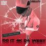 Do It 4k Da West (Explicit)