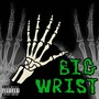 Big Wrist (Explicit)