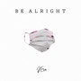 Be Alright