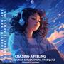 Chasing A Feeling (feat. Nawlage & Alexandra Fresquez)