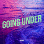 Going Under (Explicit)