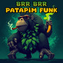 Brr Brr Patapim Funk