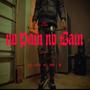 No Pain No Gain (Explicit)