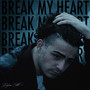 BREAK MY HEART